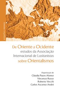 De Oriente a Ocidente: estudos da Associação Internacional de Lusitanistas: Volume I – Sobre Orientalismos