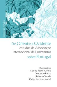 De Oriente a Ocidente: estudos da Associação Internacional de Lusitanistas: Volume II – Estudos da AIL sobre Portugal